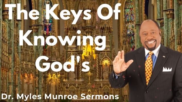 The Keys Of Knowing God's - Dr Myles Munroe смотреть онлайн