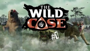 The wild case/прохождение/#1