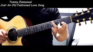Tommy Emmanuel - Just An Old Fashioned Love Song (COVER)