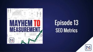 Episode 13 - SEO Metrics