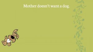 Mother Doesn't Want a Dog