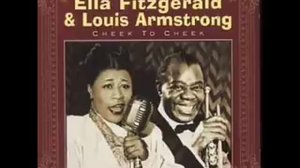 Ella Fitzgerald & Louis Armstrong - Cheek To Cheek (Heaven)