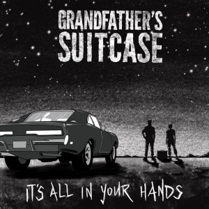 GRANDFATHER'S SUITCASE / It's all in your hands.