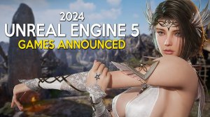 Топ-20 НОВЫХ потрясающих игр на движке UNREAL ENGINE 5, которые выйдут в 2024 году и далее