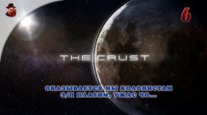 The Crust - #6 Строим колонию на Луне (Оказывается мы колонистам з/п платим, ужас чо...)