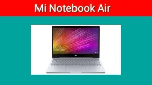 Xiaomi upgrades Mi Notebook Air with 8th-Gen Intel Core CPUs