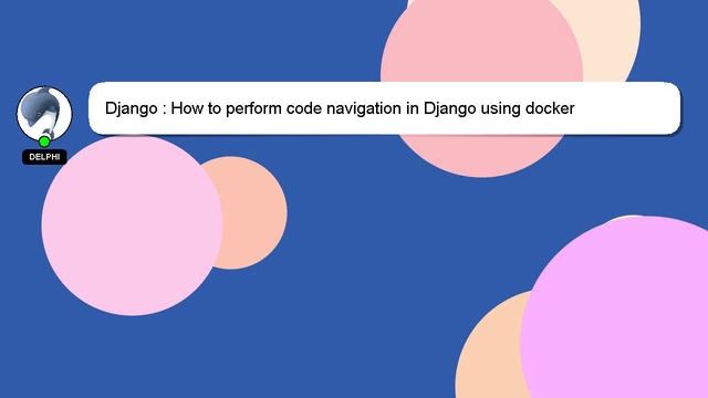 Django : How to perform code navigation in Django using docker смотреть онлайн