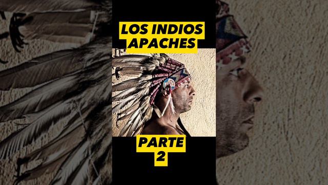 LOS INDIOS APACHE parte 2