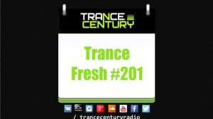 Trance Century Radio - #TranceFresh 201