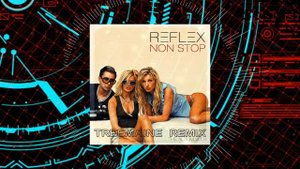 REFLEX - Non Stop (TREEMAINE Remix)