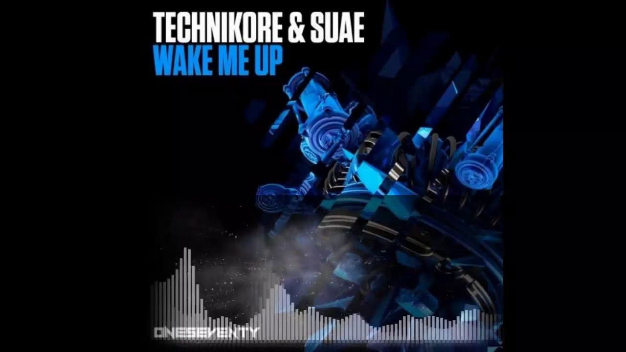 Technikore  Suae - Wake Me Up