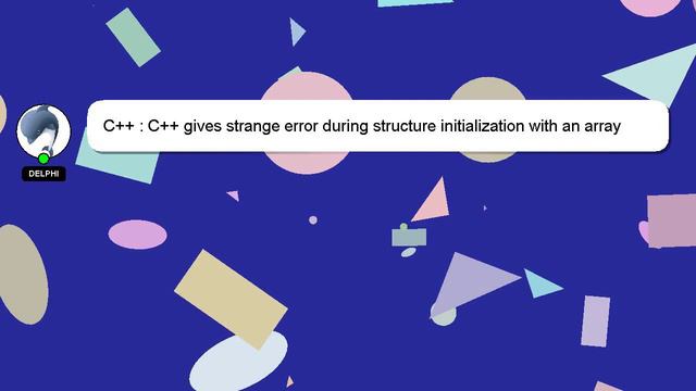 C++ : C++ gives strange error during structure initialization with an array inside смотреть онлайн