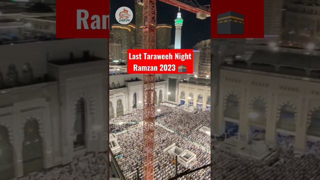 Last Taraweeh at Masjid Al Haram 🕋 Alwida Ramzan 2023 🥺