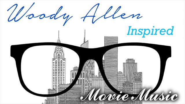 Woody Allen Music: Music Inspired by Woody Allen Movies  Films