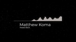 Kisses Back (Matthew Koma) #music #matthewkoma #relax