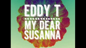 Eddy.T - "My Dear Susanna" (Out Now On Pacha Recordings)