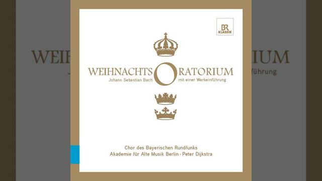 An Introduction to … BACH, J.S.: Christmas Oratorio, BWV 248: Gotteslob und Furstenruhm: Ein...