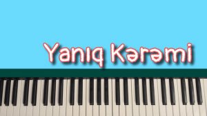 Yanıq Keremi Sintezator öyrenmek  Sintezator dersleri