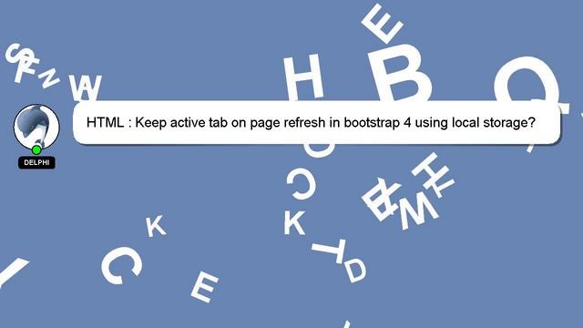 HTML : Keep active tab on page refresh in bootstrap 4 using local storage? смотреть онлайн