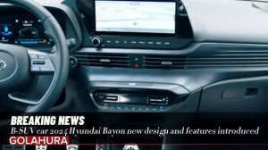 B-SUV car 2024 Hyundai Bayon new design and features introduced