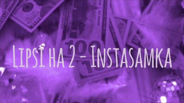 Lipsi ha 2- Instasamka (slowed×reverb) смотреть онлайн