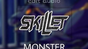 Skillet - Monster edit audio