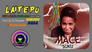 LAITEPO -  DJ Manzin X Leslie Chan Ft. Texas Allan [PNG MUSIC] (WestSide Studio Production) 2020