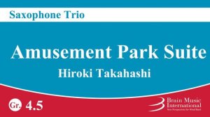 Amusement Park Suite - Saxophone Trio by Hiroki Takahashi