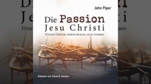 Grund 50 Um zu zeigen, dass das schlimmste Übel von Gott zum Guten gedacht ist.2 - Die Passion...