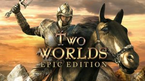 Two Worlds. Прохождение. Часть 1.