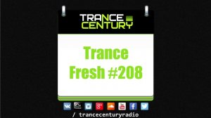 Trance Century Radio - #TranceFresh 208