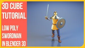 Воин Мечник в Блендере 2.9 | How to create a Low Poly Swordsman Warrior Character in Blender 3D