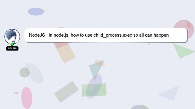 NodeJS : In node.js, how to use child_process.exec so all can happen asynchronously?