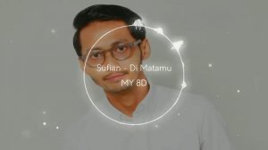 Sufian Suhaimi - Di Matamu (MY 8D) Use Headphone Or Earphone