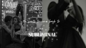 он хочет вернуться ко мне I саблиминал