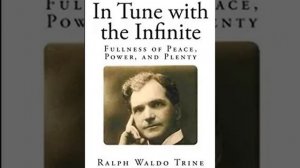 Ralph Waldo Trine   In Tune With The Infinite   Section 7   The Realization of Perfect Peace