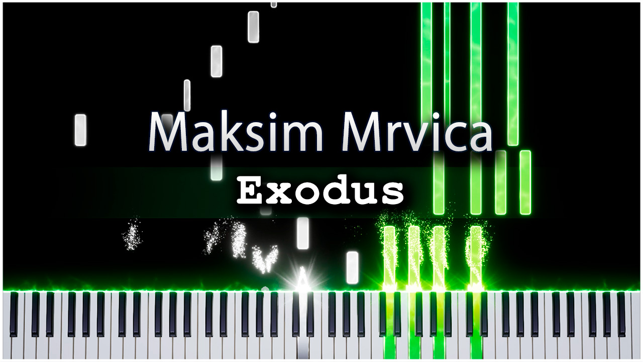 Exodus (Maksim Mrvica) 【 КАВЕР НА ПИАНИНО 】