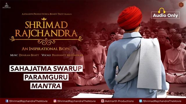 Sahajatma Swarup Param Guru Mantra | Shrimad Rajchandra Biopic -Divine Meditation, Soothing, Prayer смотреть онлайн