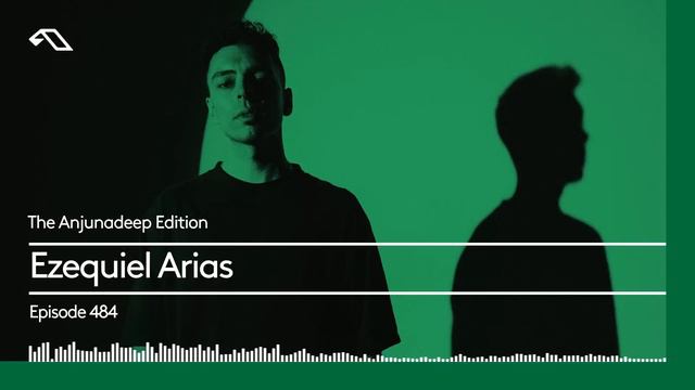 The Anjunadeep Edition 484 with Ezequiel Arias