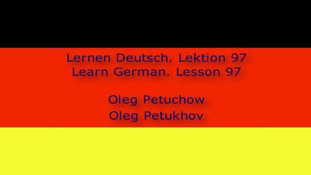 Learn German. Lesson 97. Conjunctions 4. Lernen Deutsch. Lektion 97. Konjunktionen 4.