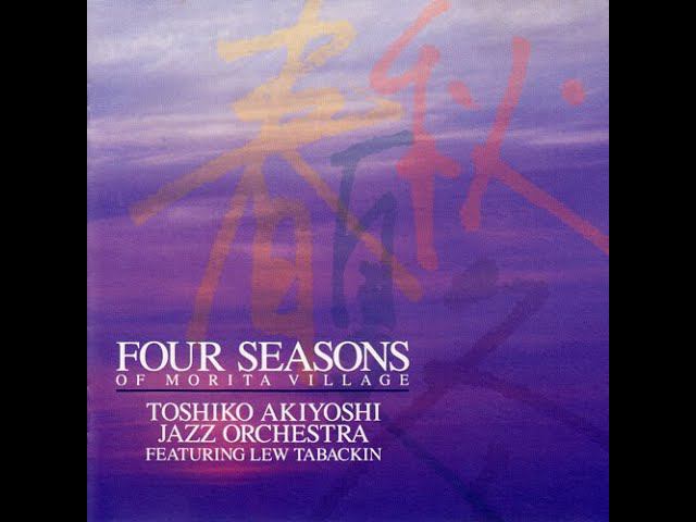 Toshiko Akiyoshi Jazz Orchestra - Four Seasons Of Morita Village смотреть онлайн