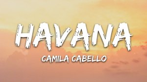 Camila Cabello - Havana (Lyrics / Песня с текстом / Караоке) ft. Young Thug