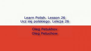 Learn Polish. Lesson 26. In nature. Ucz się polskiego. Lekcja 26. Na łonie przyrody.