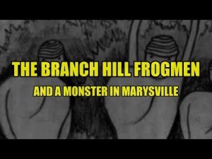 “The Branch Hill Frogmen and A Monster In Marysville” | Paranormal Stories