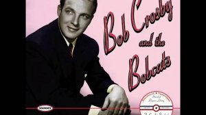 Way Back Home - Bob Crosby and the Bobcats