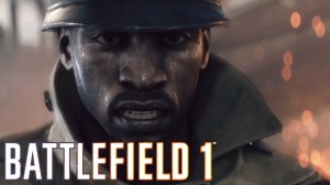 BATTLEFIELD 1 ➤ Часть 1: Сквозь грязь и кровь