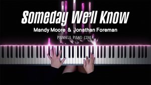 Mandy Moore - Someday We’ll Know (Feat. Jonathan Foreman) - Piano Cover by Pianella Piano