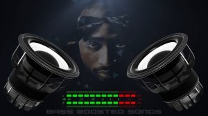 2PAC REMIX (EXTREME BASS BOOSTED)