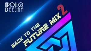APOLLO DEEJAY – BACK TO THE FUTURE MIX 2 [PREVIEW].mp4