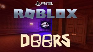 ROBLOX.DOORS.Первый Раз Играю в DOORS.Меня Убили Глаза.Sony PlayStation 5.4K.PS5.